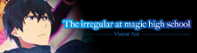 The Irregular at Magic High School: Visitor Arc Official USA Website